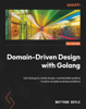 Domain-Driven Design with Golang - Matthew Boyle