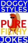 Doggy Styles Pure Filthy Jokes