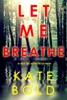 Book Let Me Breathe (An Ashley Hope Suspense Thriller—Book 4)