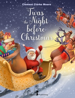 Twas the Night before Christmas by Clement Clarke Moore