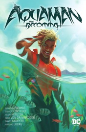 Aquaman: The Becoming - Brandon Thomas, Daniel Sampere, Diego Olortegui, Skylar Patridge & Scott Koblish
