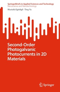 Second-Order Photogalvanic Photocurrents in 2D Materials by Mustafa Eginligil & Ting Yu