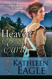 Heaven and Earth - Kathleen Eagle