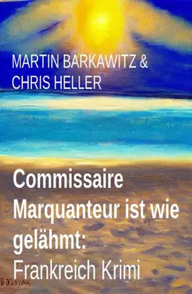 Read: Commissaire Book Marquanteur ist wie gelähmt: Frankreich Krimi
