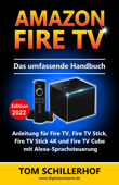 Amazon Fire TV - Das umfassende Handbuch - Tom Schillerhof