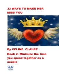 33 Ways To Make Her Miss You - Céline Claire