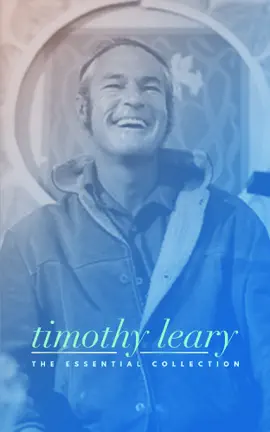 Timothy Leary: The Essential Collection