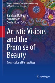 Artistic Visions and the Promise of Beauty - Kathleen M. Higgins, Shakti Maira & Sonia Sikka