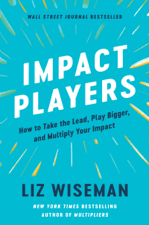 Impact Players - Liz Wiseman Cover Art