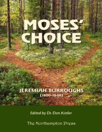 Moses' Choice - Jeremiah Burroughs