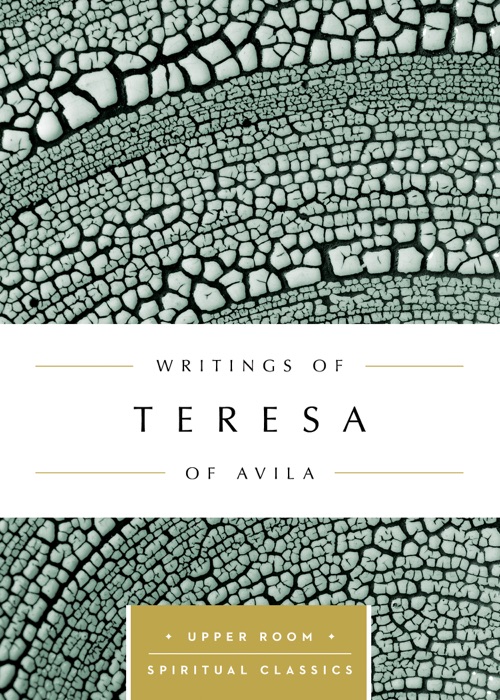 Writings of Teresa of Avila (Annotated)