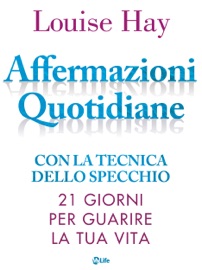 Affermazioni Quotidiane. Con la tecnica dello specchio - Louise L. Hay