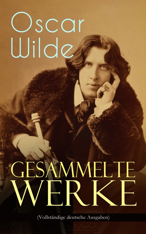 Gesammelte Werke (Vollständige deutsche Ausgaben)