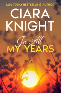 In All My Years by Ciara Knight