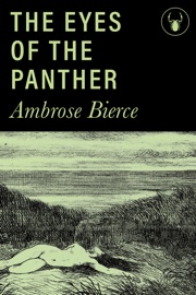 The Eyes of the Panther - Ambrose Bierce