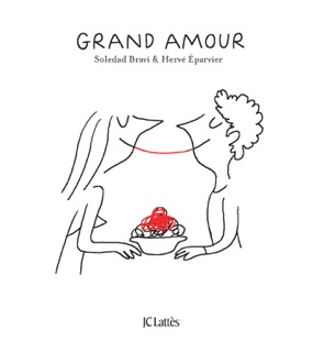 Grand amour by Soledad Bravi & Herve Eparvier
