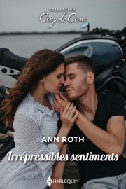 Irrépressibles sentiments - Ann Roth
