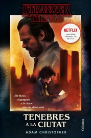 Stranger Things: Tenebres a la ciutat - Adam Christopher