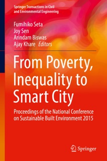 From Poverty, Inequality to Smart City by Fumihiko Seta, Joy Sen, Arindam Biswas & Ajay Khare