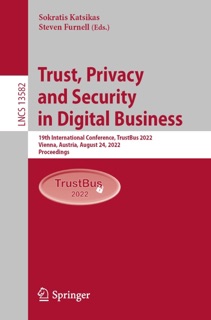 Trust, Privacy and Security in Digital Business by Sokratis K. Katsikas & Steven Furnell