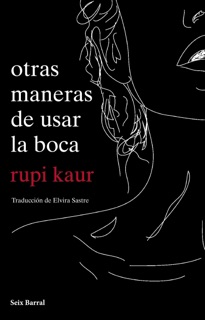 otras maneras de usar la boca by Rupi Kaur