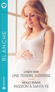 Une tendre surprise - Passion à Santa Fe by Cindy Kirk & Molly Evans