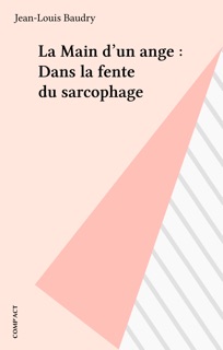 La Main d'un ange : Dans la fente du sarcophage by Jean-Louis Baudry