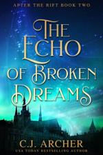 The Echo of Broken Dreams - C.J. Archer Cover Art