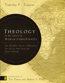 Theology in the Context of World Christianity - Timothy C. Tennent