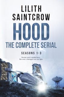 Hood: The Complete Serial by Lilith Saintcrow