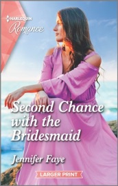 Second Chance with the Bridesmaid - Jennifer Faye