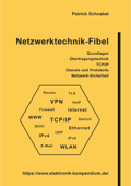Netzwerktechnik-Fibel - Patrick Schnabel