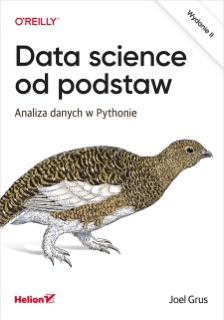Data science od podstaw. Analiza danych w Pythonie. Wydanie II by Joel Grus
