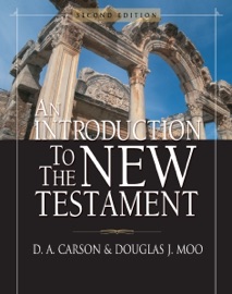 An Introduction to the New Testament - D. A. Carson & Douglas J. Moo