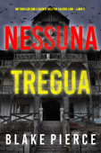 Nessuna tregua (Un thriller con l’agente dell’FBI Valerie Law – Libro 5) - Blake Pierce