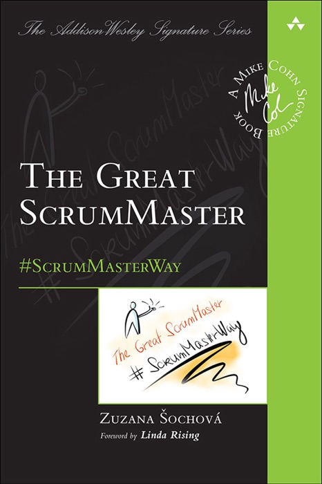 Great ScrumMaster, The: #ScrumMasterWay, 1/e