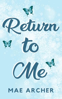 Return to Me by Mae Archer & Amra Pajalic