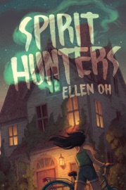 Spirit Hunters - Ellen Oh