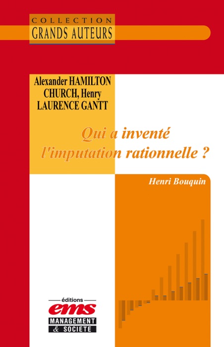 Alexander Hamilton Church et Henry Laurence Gantt - Qui a inventé l’imputation rationnelle ?