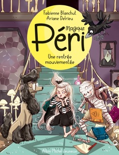 Magique Péri - tome 2 - Une rentrée mouvementée by Fabienne Blanchut & Ariane Delrieu