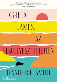 Greta James, az elsüllyeszthetetlen by Jennifer E. Smith