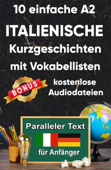 10 Einfache A2 italienische Kurzgeschichten mit Vokabellisten für Anfänger - Berta Ziebart