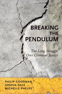 Breaking the Pendulum by Philip Goodman, Joshua Page & Michelle Phelps