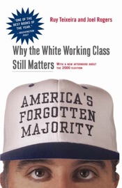 America's Forgotten Majority - Ruy Teixeira & Joel Townsley Rogers