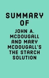 Summary of John A. McDougall and Mary McDougall’s The Starch Solution