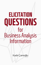 Elicitation Questions for Business Analysis Information - Kadir Çamoğlu Cover Art