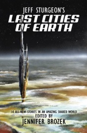 Jeff Sturgeon's Last Cities of Earth - Jennifer Brozek