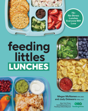 Feeding Littles Lunches - Megan McNamee, MPH, RDN &amp; Judy Delaware, OTR/L, CLC Cover Art