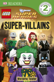 DK Readers L2: LEGO DC Super Heroes: Super-Villains (Enhanced Edition) - Victoria Taylor
