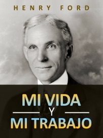 Mi vida y mi trabajo (Traducido) - Henry Ford